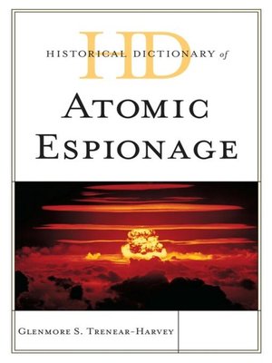 cover image of Historical Dictionary of Atomic Espionage